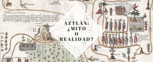 ¿Dónde está Aztlan?¿Existió realmente Aztlán o es un mito?